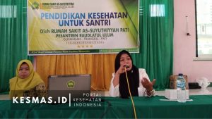 RS As Suyuthiyyah Pati Galakkan Pendidikan Kesehatan di Pesantren