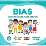 Yuk Kenali Program BIAS (Bulan Imunisasi Anak Sekolah)