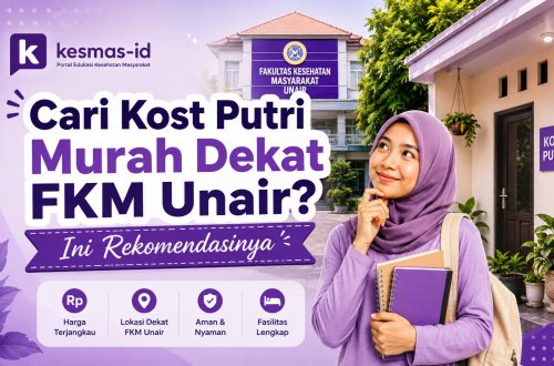 Cari Kost Putri Murah Dekat FKM Unair, Ini Rekomendasi Buat Kamu