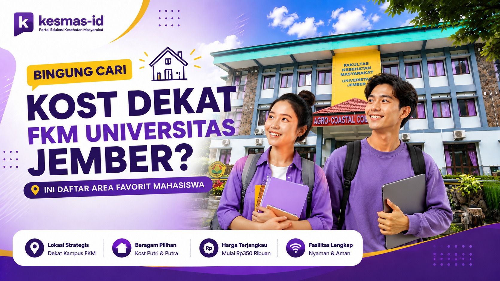 Bingung Cari Kost Dekat FKM Universitas Jember Ini Daftar Area Favorit Mahasiswa