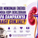 Dari Minuman Energi hingga Kopi Berlebihan: Apa Dampaknya bagi Ginjal?