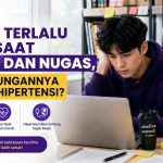 Duduk Terlalu Lama Saat Kuliah dan Nugas, Apa Hubungannya dengan Hipertensi?