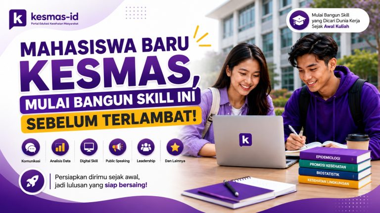 Mahasiswa Baru Kesmas, Mulai Bangun Skill Ini Sebelum Terlambat!