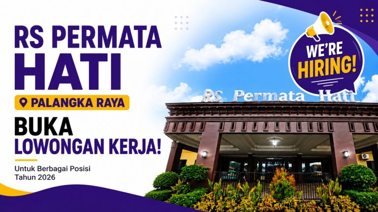 RS Permata Hati Palangka Raya Buka Lowongan Kerja untuk Berbagai Posisi, Simak Kualifikasinya!