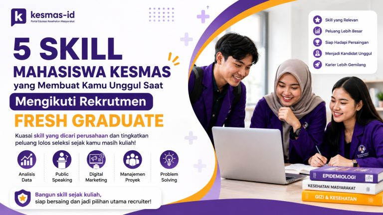 5 Skill Mahasiswa Kesmas yang Membuat Kamu Unggul Saat Mengikuti Rekrutmen Fresh Graduate