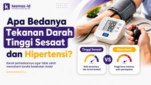 Apa Bedanya Tekanan Darah Tinggi Sesaat dan Hipertensi