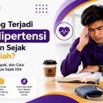Apa yang Terjadi Jika Hipertensi Dibiarkan Sejak Usia Kuliah?