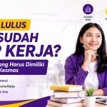 Belum Lulus Tapi Sudah Siap Kerja? Ini 10 Skill yang Harus Dimiliki Mahasiswa Kesmas