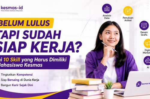 Belum Lulus Tapi Sudah Siap Kerja Ini 10 Skill yang Harus Dimiliki Mahasiswa Kesmas