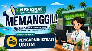 Lowongan Pengadministrasi Umum Puskesmas Kepulauan Seribu Selatan Dibuka, Simak Syarat dan Cara Daftarnya