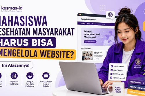 Mahasiswa Kesehatan Masyarakat Harus Bisa Mengelola Website? Ini Alasannya