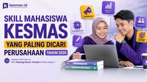 Skill Mahasiswa Kesmas yang Paling Dicari Perusahaan Tahun 2026