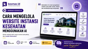 Cara Mengelola Website Instansi Kesehatan Menggunakan AI Bersama KESMAS-ID
